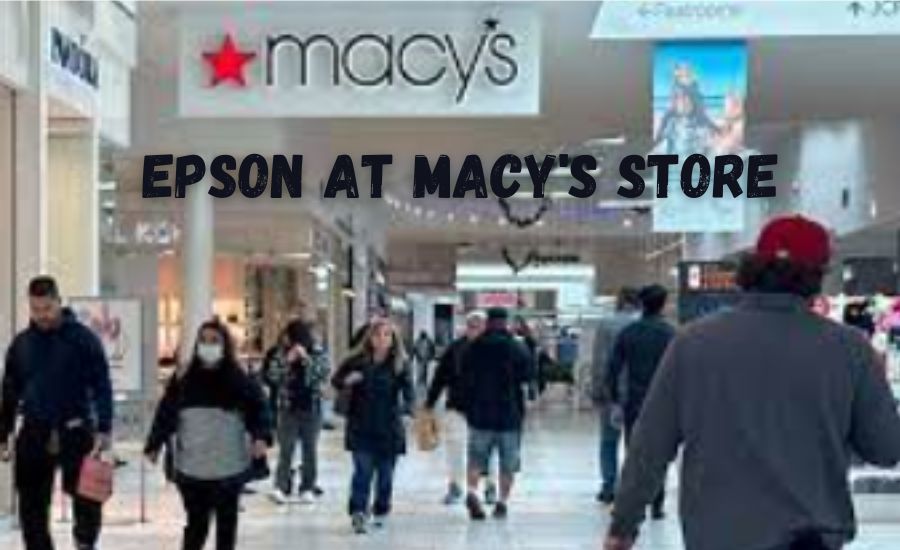 epson at macy's store