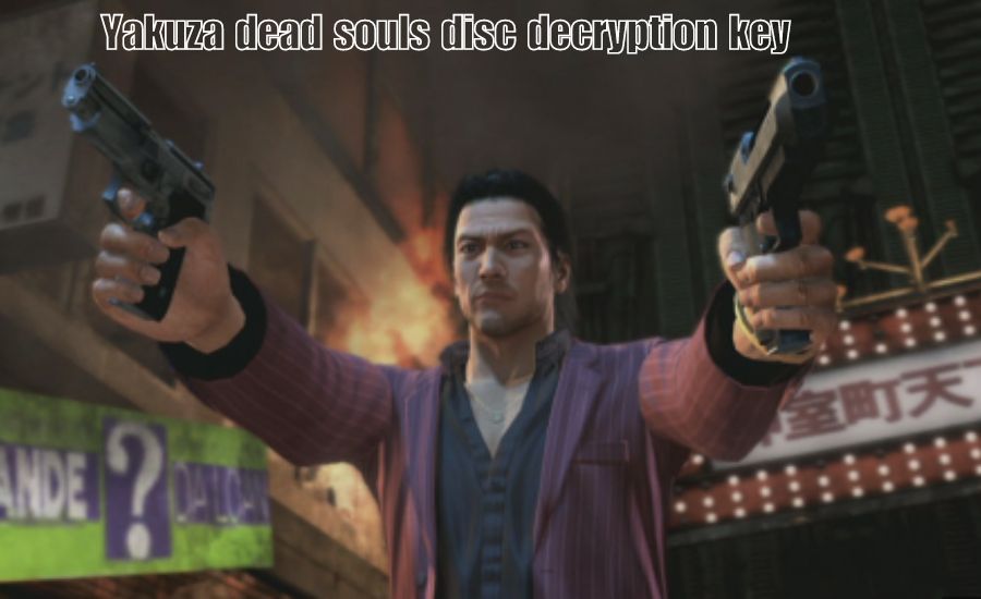 yakuza dead souls disc decryption key