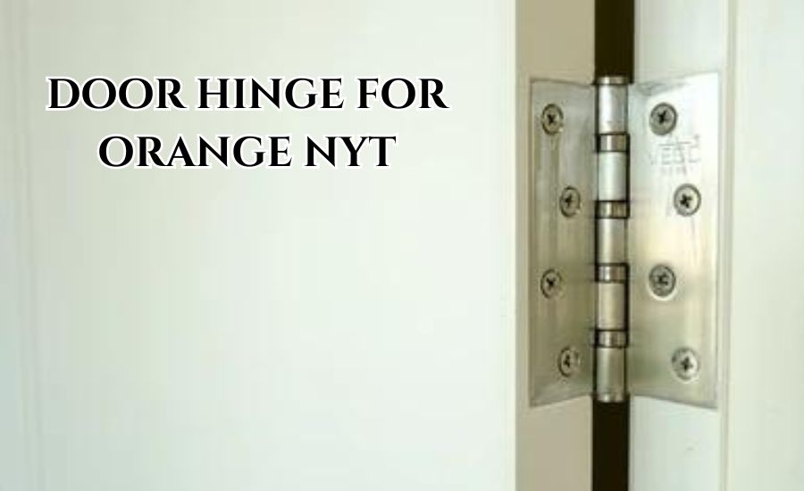 door hinge for orange nyt