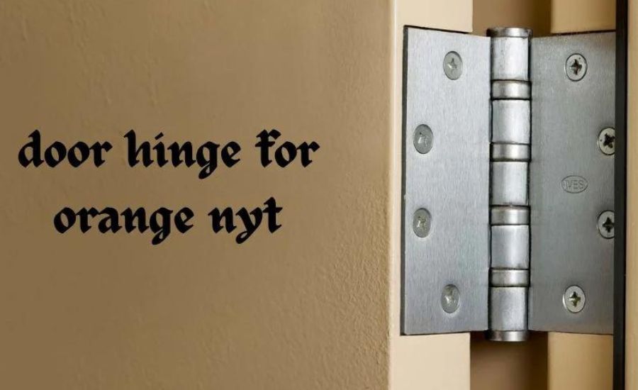 door hinge for orange nyt