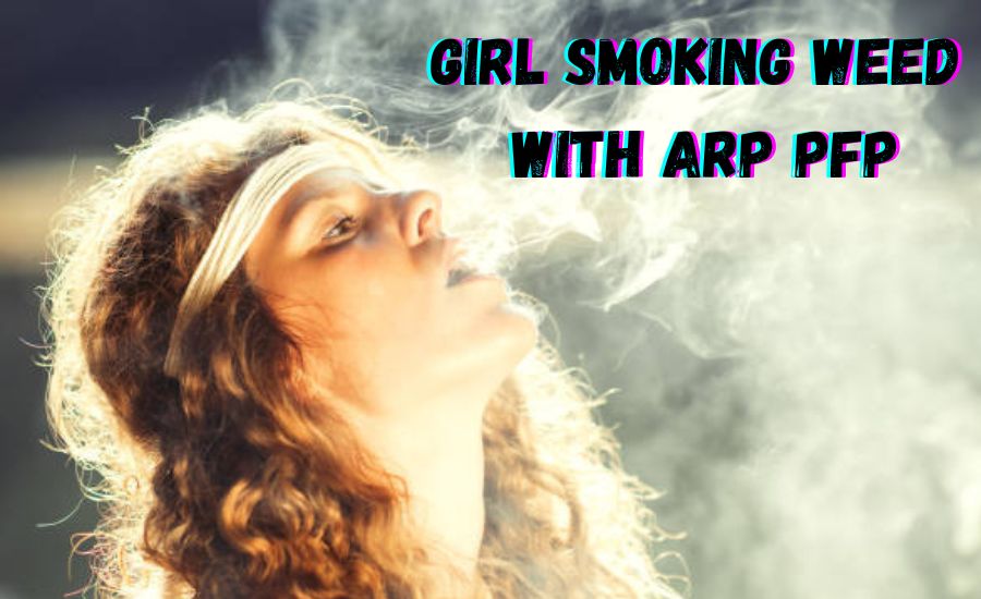 girl smoking weed with arp pfp