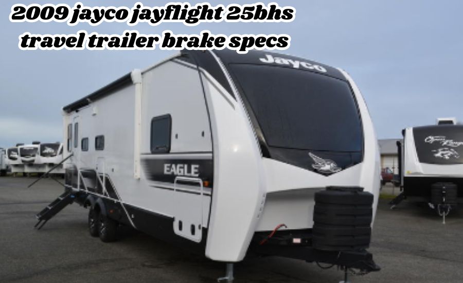 2009 jayco jayflight 25bhs travel trailer brake specs