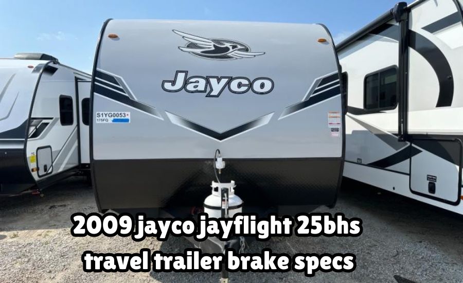 2009 jayco jayflight 25bhs travel trailer brake specs