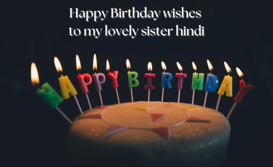 happy birthday wishes to my lovely sister hindi