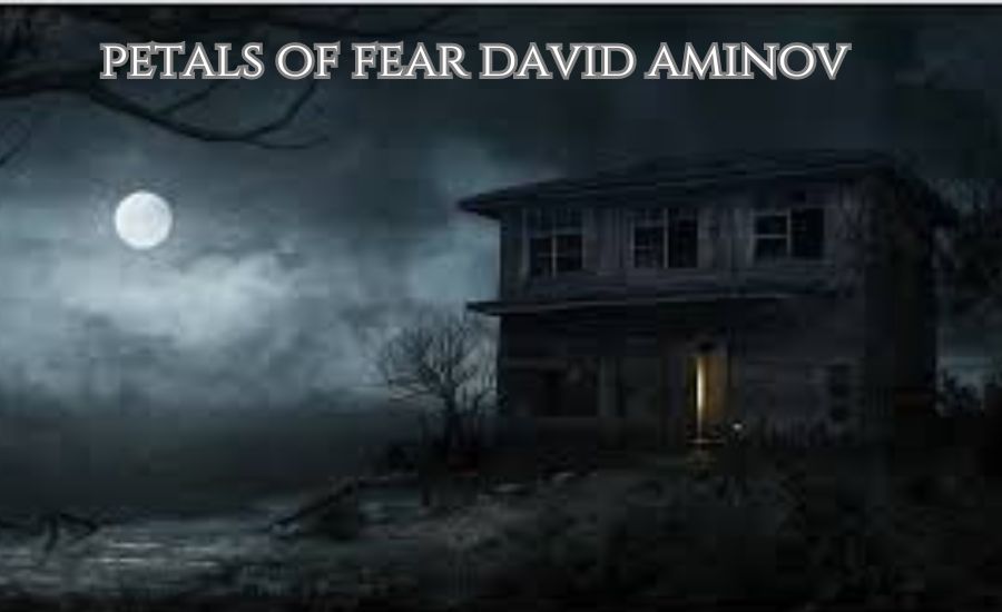 petals of fear david aminov