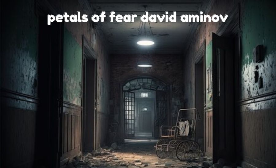 petals of fear david aminov