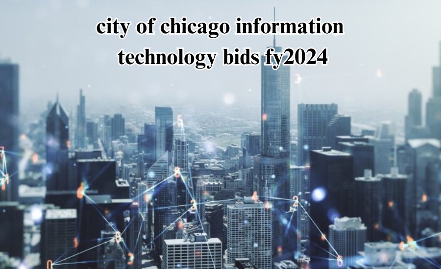city of chicago information technology bids fy2024