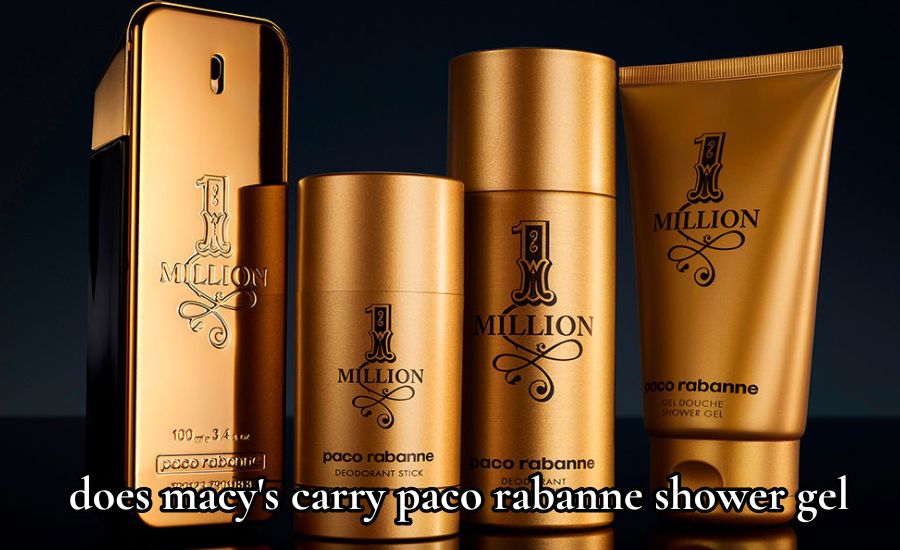 does macy's carry paco rabanne shower gel