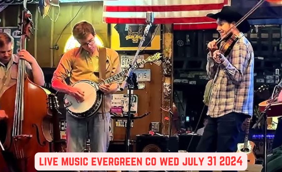 live music evergreen co wed july 31 2024