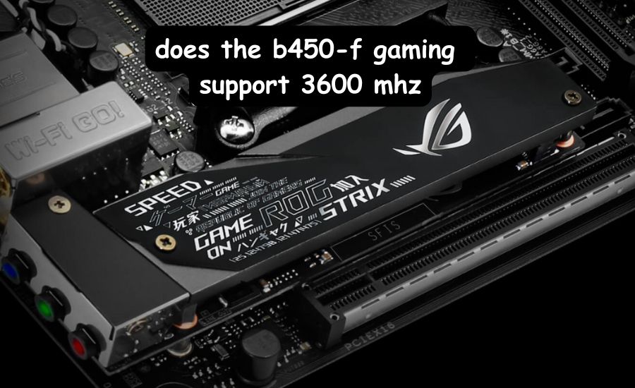 does the b450-f gaming support 3600 mhz