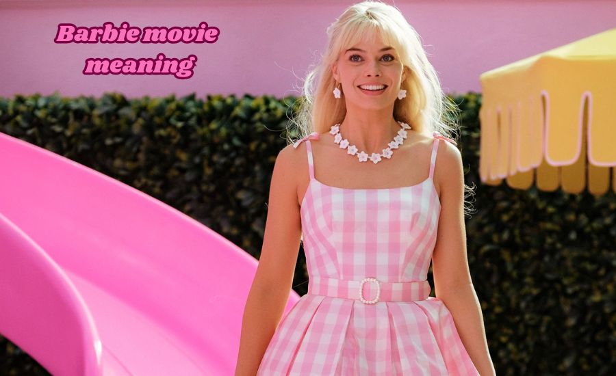 barbie movie meaning