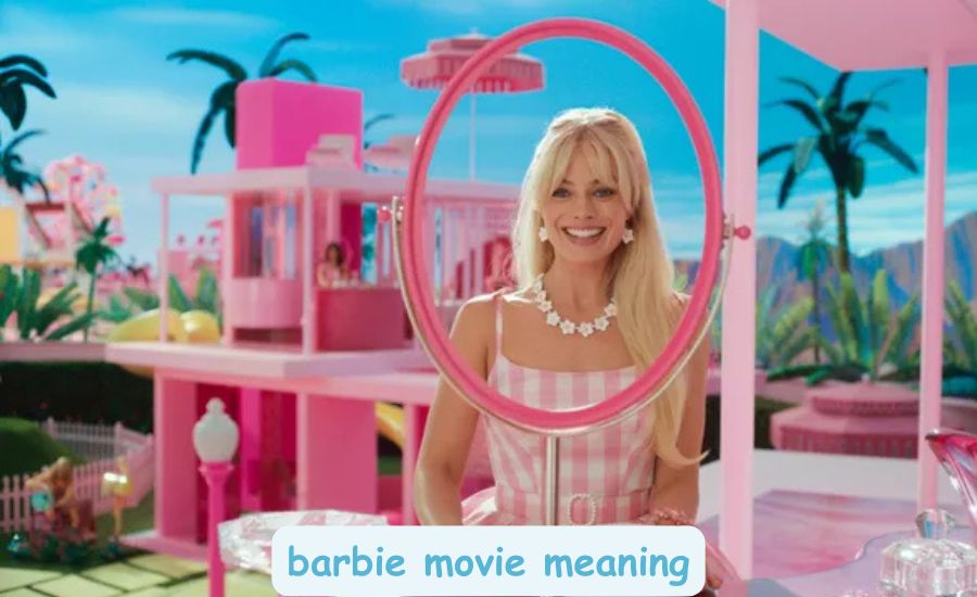 barbie movie meaning
