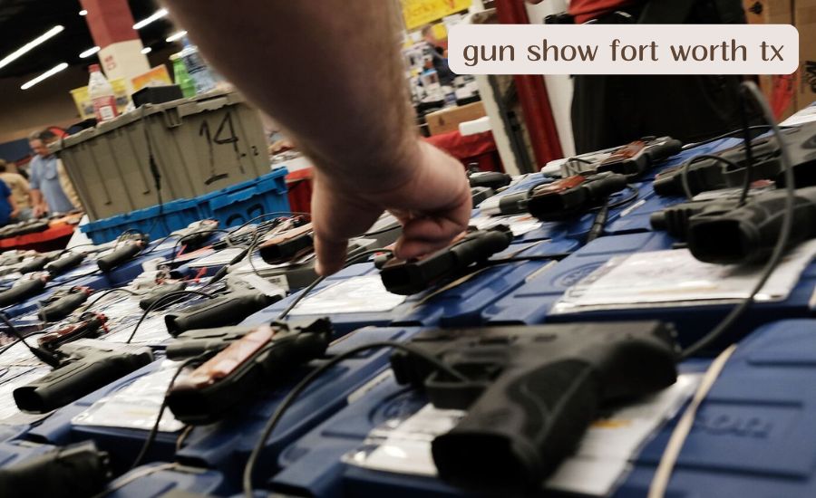 gun show fort worth tx