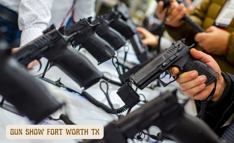 gun show fort worth tx