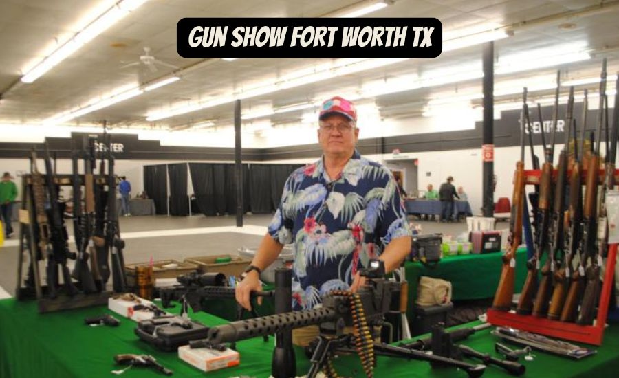 gun show fort worth tx