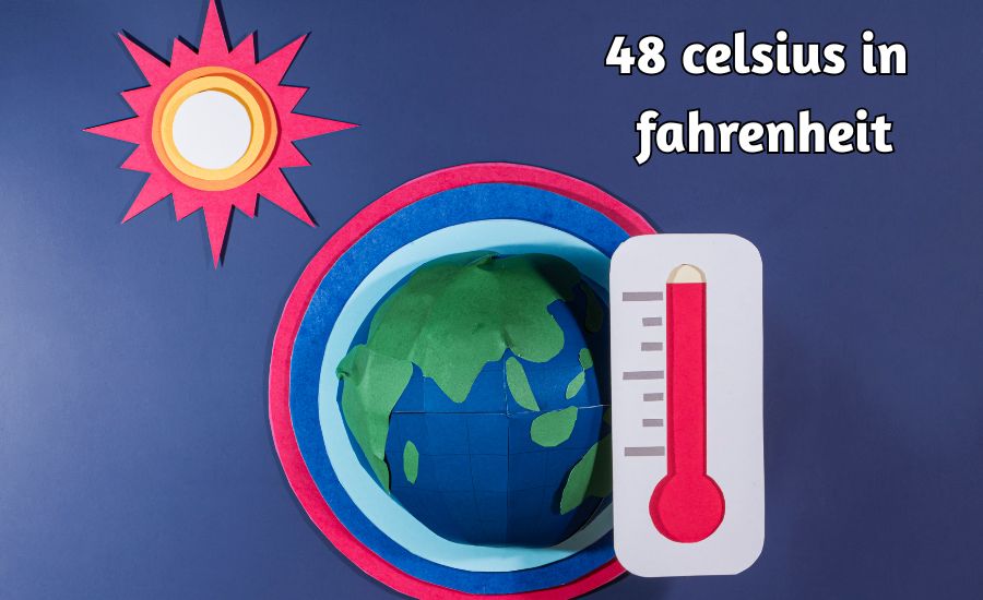 48 celsius in fahrenheit